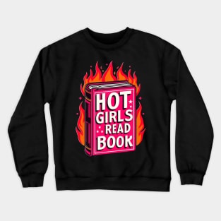 Hot Girls Read Books Crewneck Sweatshirt